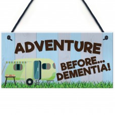 Adventure Before Dementia Novelty Hanging Plaque Retirement Gift