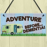 Adventure Before Dementia Novelty Hanging Plaque Retirement Gift