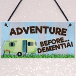 Adventure Before Dementia Novelty Hanging Plaque Retirement Gift