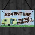 Adventure Before Dementia Novelty Hanging Plaque Retirement Gift