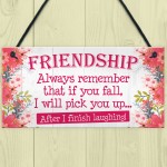 I Will Pick You Up After I Finish Laughing! Friendship Gift Sign