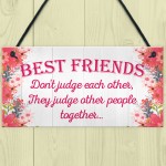 Best Friends Judge Others Friendship Love Gift Hanging Plaque 