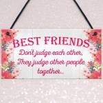 Best Friends Judge Others Friendship Love Gift Hanging Plaque 