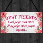 Best Friends Judge Others Friendship Love Gift Hanging Plaque 