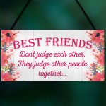 Best Friends Judge Others Friendship Love Gift Hanging Plaque 