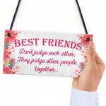 Best Friends Judge Others Friendship Love Gift Hanging Plaque 