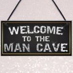 Welcome Man Cave Home Garage Shed Husband Gift Hanging Plaque