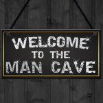Welcome Man Cave Home Garage Shed Husband Gift Hanging Plaque