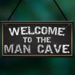 Welcome Man Cave Home Garage Shed Husband Gift Hanging Plaque