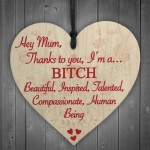 Mum Thanks To You Bitch Mothers Day Funny Gift Hanging Plaque