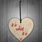 It Is What It Is Funny Friendship Inspire Alcohol Hanging Plaque