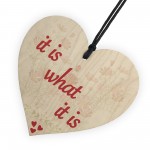 It Is What It Is Funny Friendship Inspire Alcohol Hanging Plaque