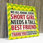 Every Short Girl Needs a Tall Best Friend Hanging Sign Gift