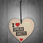 I Love Spread Sheets Novelty Joke Funny Hanging Heart Sign