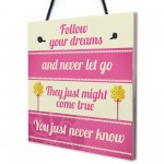 Inspirational Follow Your Dreams Friendship Gifts Quote Sign