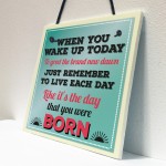 Inspirational Motivational Live Each Day Quote Friendship Sign