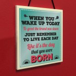 Inspirational Motivational Live Each Day Quote Friendship Sign