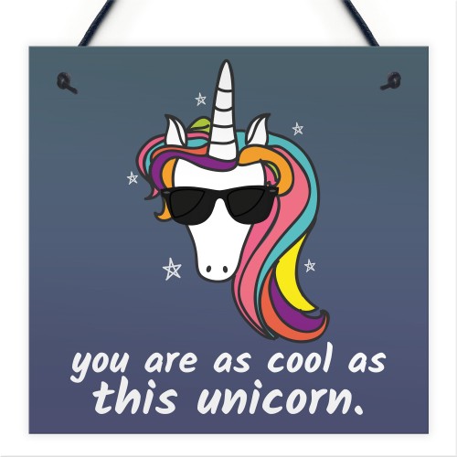 You Are As Cool As This Unicorn Hanging Art Plaque Girls Gift 