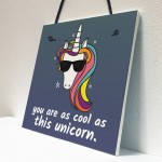 You Are As Cool As This Unicorn Hanging Art Plaque Girls Gift 