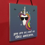 You Are As Cool As This Unicorn Hanging Art Plaque Girls Gift 