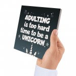 Adulting Is Too Hard - Unicorn Wall Bedroom Plaque Sign Funny 