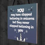 Believing In Unicorns - Unicorn Wall Plaque Sign