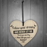 Follow Your Dreams Motivational Wooden Hanging Heart Sign 