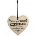 Follow Your Dreams Motivational Wooden Hanging Heart Sign 