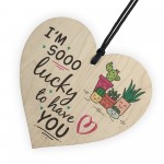 Lucky To Have You Wooden Hanging Heart Present Friendship Gift
