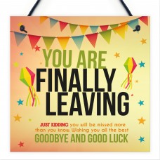 You Are Finally Leaving Novelty Work Colleague Leaving Gift BFF