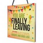 You Are Finally Leaving Novelty Work Colleague Leaving Gift BFF