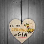 Fun Vintage Let The Evening BeGIN Gin Bar Party Wooden Heart
