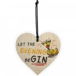 Fun Vintage Let The Evening BeGIN Gin Bar Party Wooden Heart