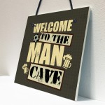 Welcome To The Man Cave Wall Plaque Sign Fathers Day Gift