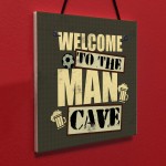 Welcome To The Man Cave Wall Plaque Sign Fathers Day Gift