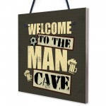 Welcome To The Man Cave Wall Plaque Sign Fathers Day Gift