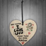 Sister I Love You Wooden Hanging Heart Wall Plaque Sign