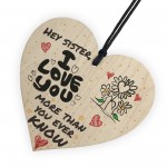 Sister I Love You Wooden Hanging Heart Wall Plaque Sign