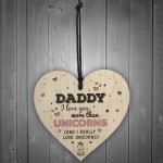 Love You More Than Unicorns Fathers Day Wooden Heart Gift Sign