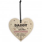 Love You More Than Unicorns Fathers Day Wooden Heart Gift Sign