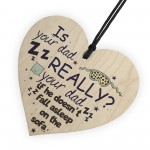 Funny Really Your Dad FATHER'S DAY Wooden Heart Sign Plaque Gift