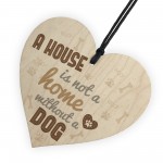 Home Without A Dog Wooden Heart Sign Gift for Dog Animal Lover