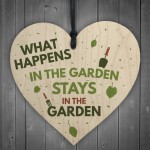 What Happens In The Garden Wooden Heart Plaque Gardening Sign