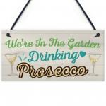 Garden Drinking Prosecco Friend Friendship Plaque Alcohol Signs