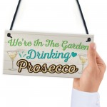 Garden Drinking Prosecco Friend Friendship Plaque Alcohol Signs