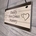 Wedding Decoration Plaque Daddy Here Comes Mummy Sign Mum Gift