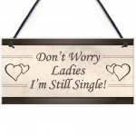Wedding Don't Worry Ladies Hanging Plaque Page Boy Best Man Prop