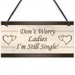 Wedding Don't Worry Ladies Hanging Plaque Page Boy Best Man Prop