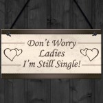 Wedding Don't Worry Ladies Hanging Plaque Page Boy Best Man Prop