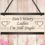 Wedding Don't Worry Ladies Hanging Plaque Page Boy Best Man Prop